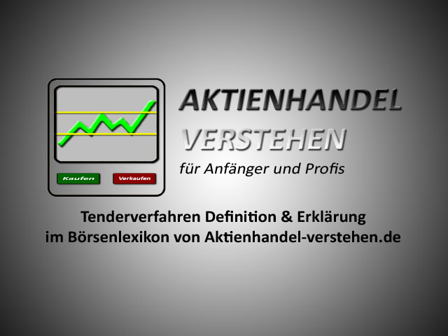 Tenderverfahren Definition & Erklärung | Börsenlexikon